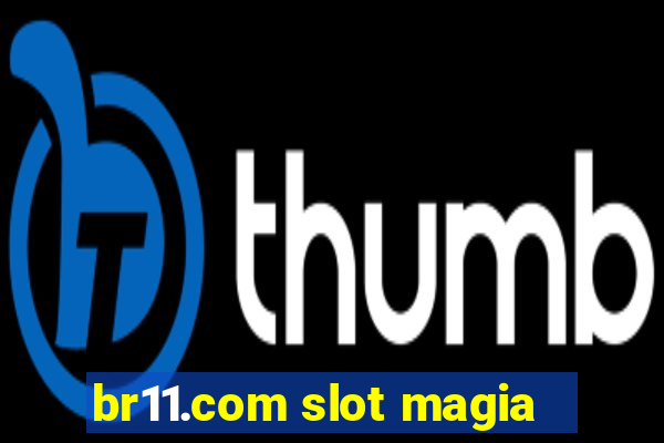 br11.com slot magia